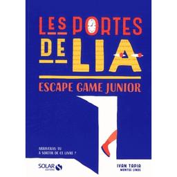Les portes de Lia : escape game junior / Ivan Tapia | Tapia, Ivan. Auteur