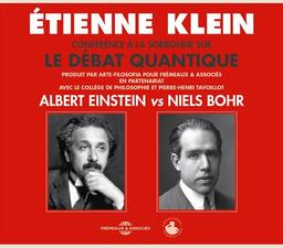 Conférence sur le débat quantique : Albert Einstein vs Niels Bohr / Étienne Klein | Klein, Etienne. Auteur
