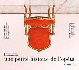 Une petite histoire de l'opéra : opus 2 / Laurent Dehors (saxophones, clarinettes, cornemuse, guimbarde, voix) | Dehors, Laurent (1964-....)