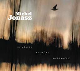 Méouge, le Rhône, la Durance (La) / Michel Jonasz | Jonasz, Michel (1947-....)