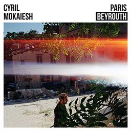 Paris Beyrouth / Cyril Mokaiesh | Mokaiesh, Cyril (1985-....)