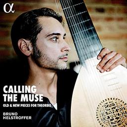 Calling the muse : old & new pieces for theorbo / Bruno Helstroffer (théorbe) | Helstroffer, Bruno