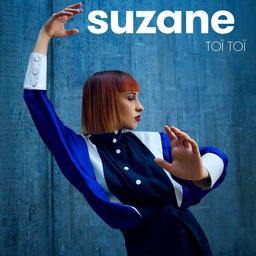 Toï toï / Suzane | Suzane (1990-....)