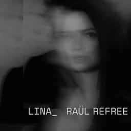 Lina-Raül Refree / Lina | Lina