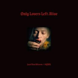 Only lovers left alive : bande originale de film / compositeur, Sqürl | Wissem, Jozef van