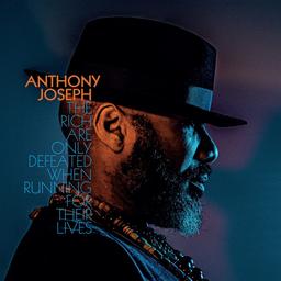 Rich are only defeated when running for their lives (The) / Anthony Joseph (voix) | Joseph, Anthony (1966-....)
