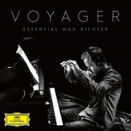 Voyager : Essential Max Richter / compositeur, Max Richter | Richter, Max (1966-....)