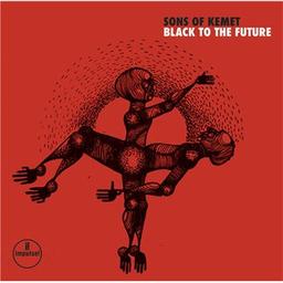 Black to the future / Sons Of Kemet | Hutchings, Shabaka