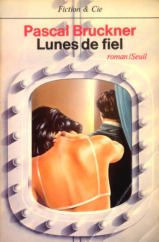 Lunes de fiel : roman / Pascal Bruckner | Bruckner, Pascal (1948-....). Auteur