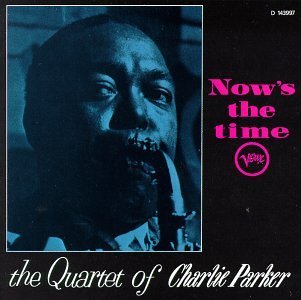 Now's the time | Parker, Charlie (1920-1955)