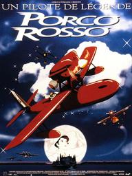 Porco Rosso : Un pilote de légende | Miyazaki, Hayao (1941-....). Metteur en scène ou réalisateur