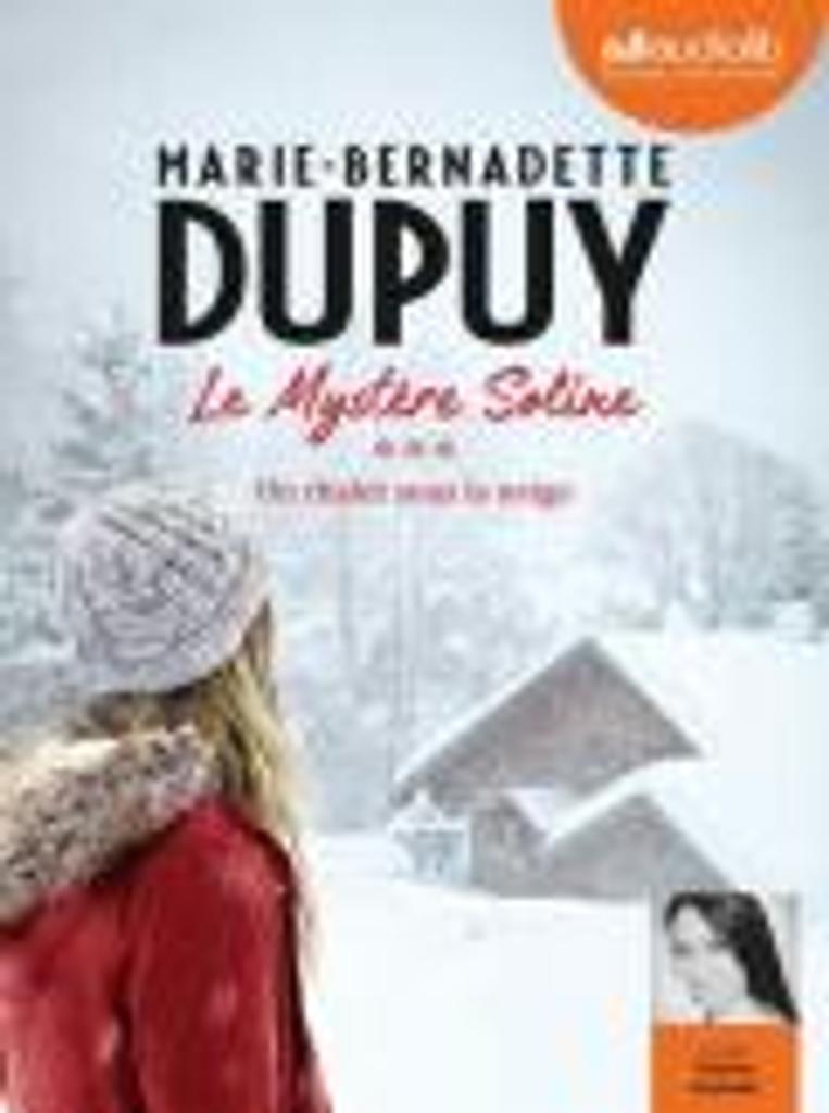 Un chalet sous la neige : Texte intégral / Marie-Bernadette Dupuy | 