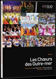 Les choeurs des Outre-Mer / réalisateur, Julien Faustino | 