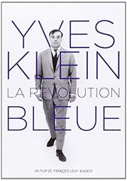 Yves Klein - La révolution bleue / François Levy-kuentz, réal. | Levy-kuentz, François. Metteur en scène ou réalisateur