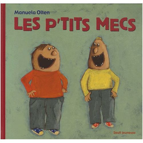 Les p'tits mecs / Manuela Olten | Olten, Manuela (1970-....). Auteur