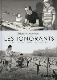 Les ignorants : récit d'une initiation croisée / Étienne Davodeau | Davodeau, Étienne (1965-....). Auteur