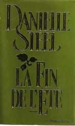 La fin de l'été / Danielle Steel | Steel, Danielle (1947-....). Auteur