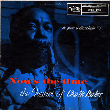 Now's the time / The Quartet of Charlie Parker | Parker, Charlie (1920-1955)