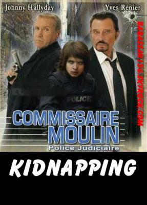 Commissaire Moulin : Kidnapping / Yves Rénier, réal. | Rénier, Yves. Metteur en scène ou réalisateur. Acteur